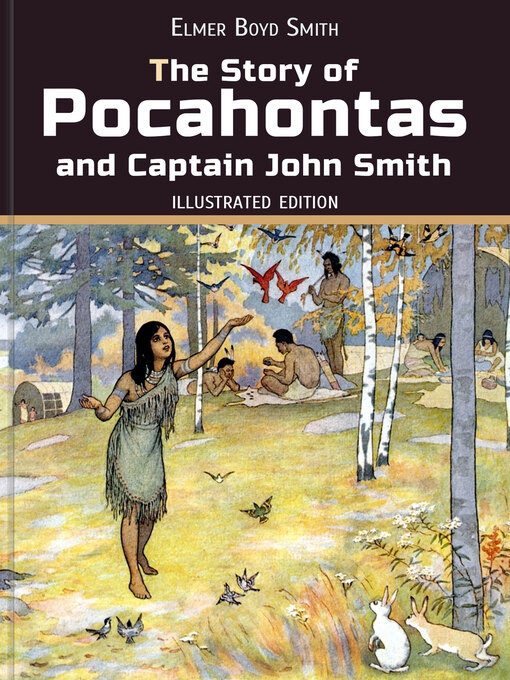 Title details for The Story of Pocahontas and Captain John Smith by Elmer Boyd Smith - Wait list